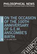 Philosophical news (2019). Vol. 18: On the occasion of the 100th anniversary of G.E.M. Anscombe's birth libro