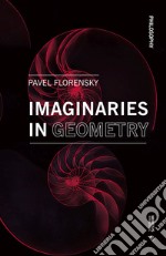 Imaginaries in geometry libro