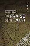 In praise of the West libro