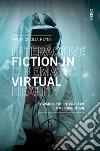 Interactive fiction in cinematic virtual reality. Towards the interactive immersive movie libro