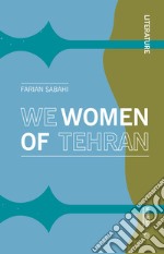 We women of Tehran libro