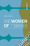 We women of Tehran libro di Sabahi S. Farian