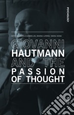 Giovanni Hautmann and the passion of thought