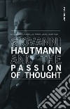 Giovanni Hautmann and the passion of thought libro di Gabbriellini G. (cur.) Luperini A. (cur.) Nissim S. (cur.)