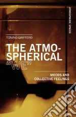 The atmospherical «we». Mood and collective feelings libro