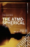 The atmospherical «we». Mood and collective feelings libro di Griffero Tonino