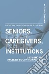 Seniors, foreign caregivers, families, institutions. Linguistic and multidisciplinary perspectives libro