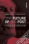 The future of the post. New insights in the postmodern debate libro