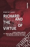 Richard Price and the foundation of virtue. Some historical roots of contemporary ethics in «A review of the principal questions in morals» libro di Allegri Francesco