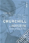 Peter Churchill. The forgotten novels of a British secret agent libro di Cominini Andrea