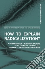 How to explain radicalization? A comparison on the driving factors of the far-right, the far-left, separatist and religious extremism