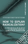 How to explain radicalization? A comparison on the driving factors of the far-right, the far-left, separatist and religious extremism libro