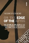 On the edge of the abyss. The origins of the «Shoah» in the debate between intentionalist and functionalist historians libro di D'Alessandro Ruggero