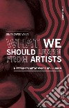 What we should learn from artists. Nietzsche's metaphysics of illusion libro di Capodivacca Silvia