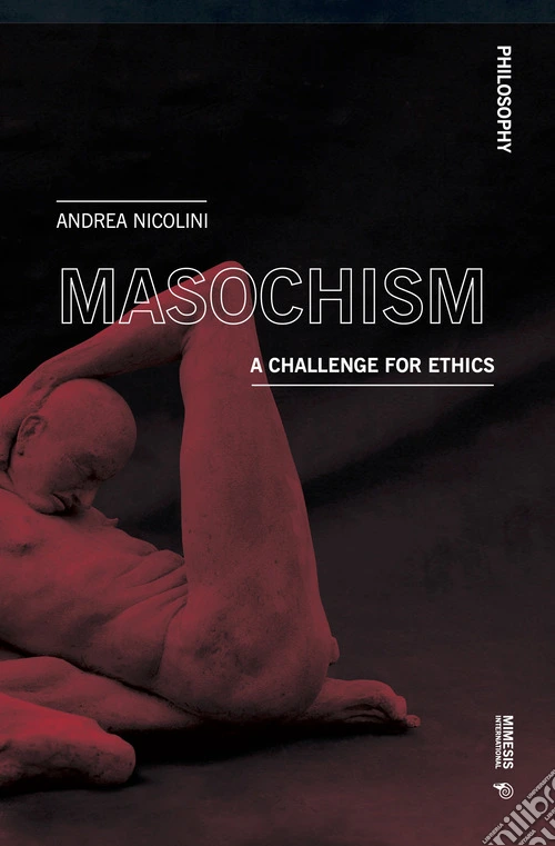 Masochism. A challenge for ethics