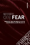 On fear. Perception and strategies of control in Seventeenth-century philosophy libro
