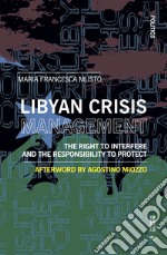 Libyan crisis management. The right to interfere and the responsability to protect