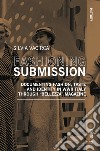 Fashioning submission. Documentin fashion, taste and identity in WWII Italy trough «Bellezza» magazine libro