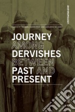 Journey among dervishes between past and present