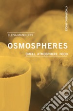 Osmospheres: smell, atmosphere, food