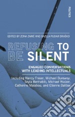 Refusing to be silent. Engaged conversations with leading intellectuals