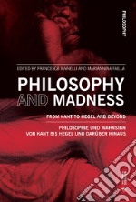 Philosophy and madness. From Kant to Hegel and beyond libro