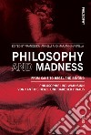 Philosophy and madness. From Kant to Hegel and beyond libro