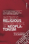 Initiatic religious experience in neoplatonism. From late antiquity to the Renaissance libro