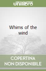 Whims of the wind