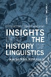 Insights into the history of linguistics. Selected papers from ICHoLS XV libro