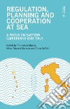 Regulation, planning and cooperation at sea. A focus on Eastern Caribbeans and Italy libro