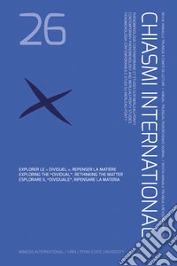 Chiasmi international. Ediz. italiana, inglese e francese. Vol. 26: Explorer le «dividuel», repenser la matière libro