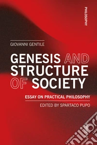 Genesis and structure of society. Essay on practical philosophy libro