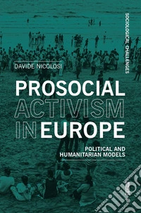 Prosocial activism in Europe. Political and humanitarian models libro