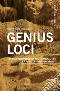 Genius loci. On neophenomenology and hermeneutics of a multi-layered appearance libro