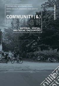 Community (&) design. Material, spatial, and social encounters libro