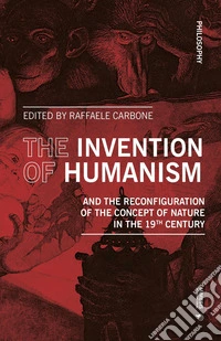 The invention of humanism and the reconfiguration of the concept of nature in the 19th Century libro