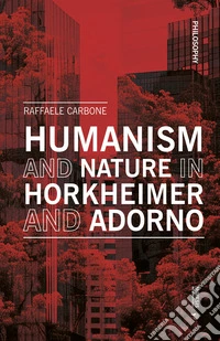 Humanism and nature in Horkheimer and Adorno