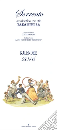 Sorrento. Andenken an die tarantella. Kalender 2016 libro