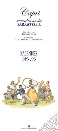 Capri. Andenken an die tarantella. Kalender 2016 libro