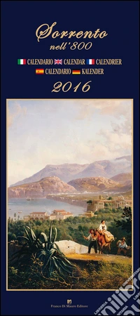 Sorrento nell'800. Calendario 2016 libro