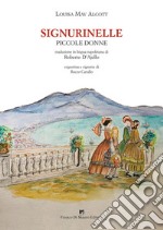 Signurinelle. Piccole donne. Ediz. integrale libro