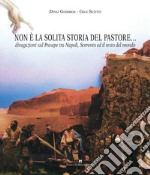 Non è la solita storia del pastore... Divagazioni sul presepe tra Napoli, Sorrento e il resto del mondo