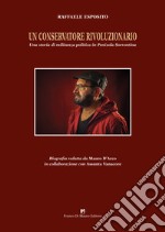 Un conservatore rivoluzionario. Una storia di militanza politica in penisola sorrentina