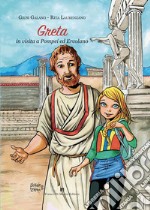 Greta in visita a Pompei ed Ercolano. Ediz. illustrata libro