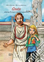 Greta visiting Pompeii and Herculaneum. Ediz. illustrata libro