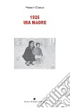 1925 mia madre. Nuova ediz. libro