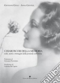 Chiaroscuri della memoria. Volti, storie e immagini della penisola sorrentina