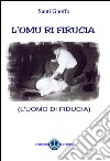 L'omu ri firucia (L'uomo di fiducia) libro