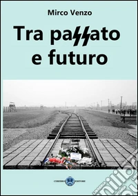 Tra passato e futuro